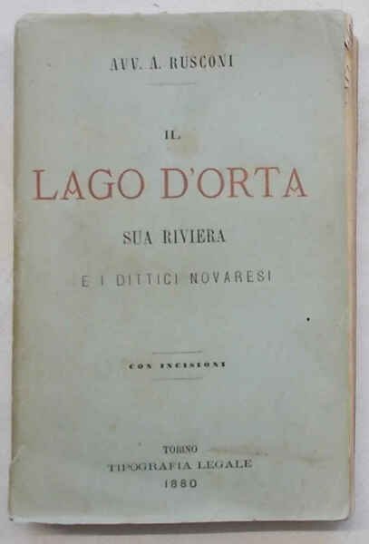 Il lago d'Orta la sua Riviera e i dittici novaresi.