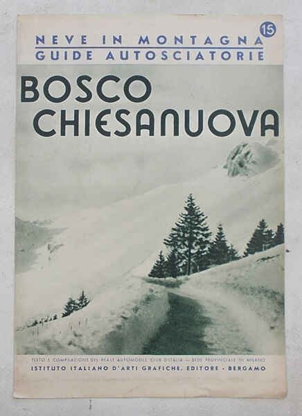 Bosco Chiesanuova. (Neve in Montagna. Guide autosciatorie. 15)