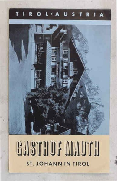 Gasthof Mauth. St. Johann in Tirol.