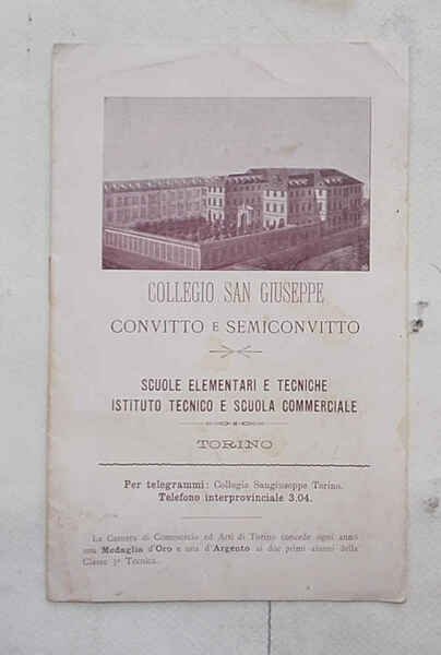 Collegio San Giuseppe convitto e semiconvitto. Scuole elementari e tecniche. Istituto tecnico e Scuola commerciale. Torino.