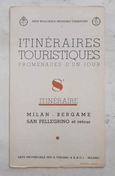 Itinéraires touristiques. Promenades d'un jour. 8e Itinéraire. Milan - Bergame …