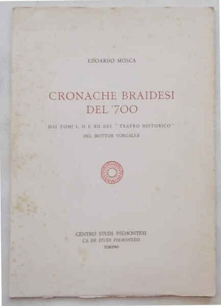 Cronache braidesi del '700. Dai tomi I, II e XII …