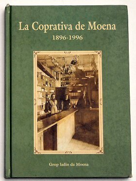 La Coprativa de Moena 1896 - 1996.