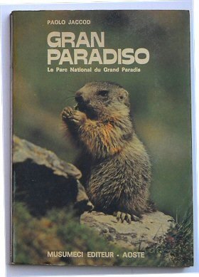 Gran Paradiso. Le Parc National du Grand Paradis.