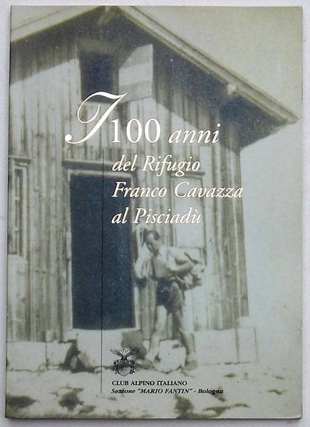 I 100 anni del Rifugio Franco Cavazza al Pisciadù.