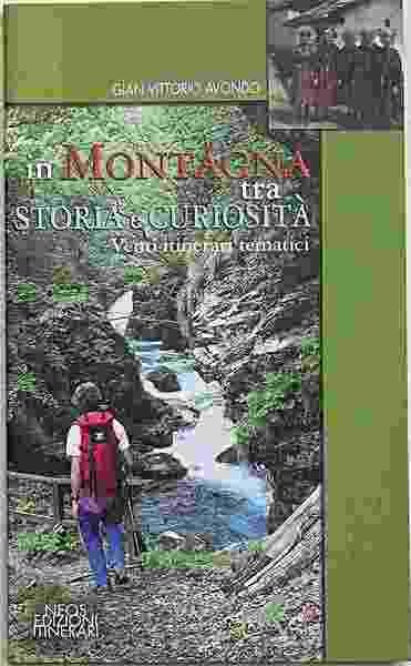 In montagna tra storia e curiosità. 20 itinerari tematici. | Immagine Gallery 1