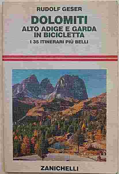 Dolomiti Alto Adige e Garda in bicicletta. I 35 itinerari …