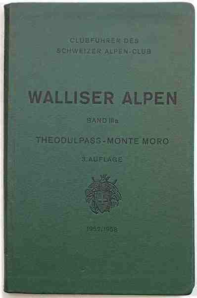 Clubfuhrer durch die Walliser Alpen. Dand IIIa. Theodulpass - Monte …