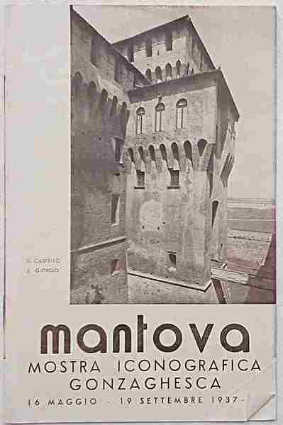 Mantova. Mostra iconografica gonzaghesca. 16 maggio - 19 settembre 1937.