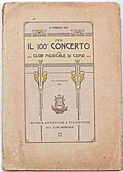 Per il 100° concerto del Club Musicale di Como. Notizie …