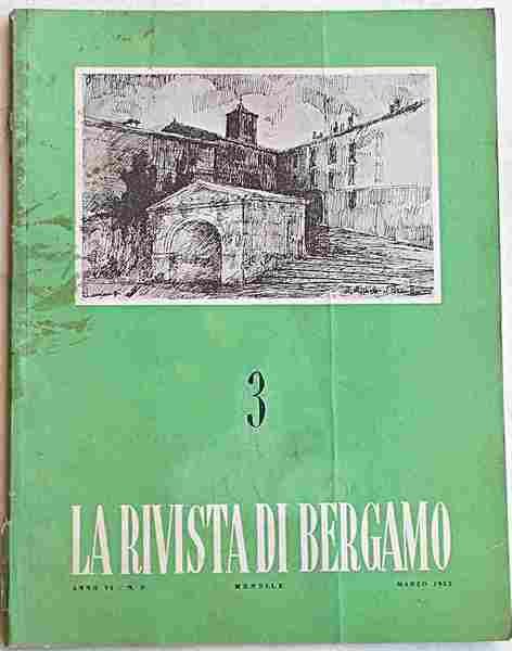 La Rivista di Bergamo già "Gazzetta di Bergamo". Anno VI. - N. 3. Marzo 1955