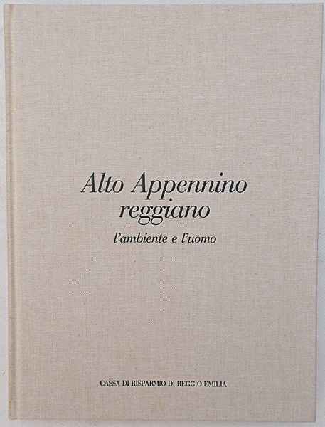 Alto Appennino reggiano l'ambiente e l'uomo.