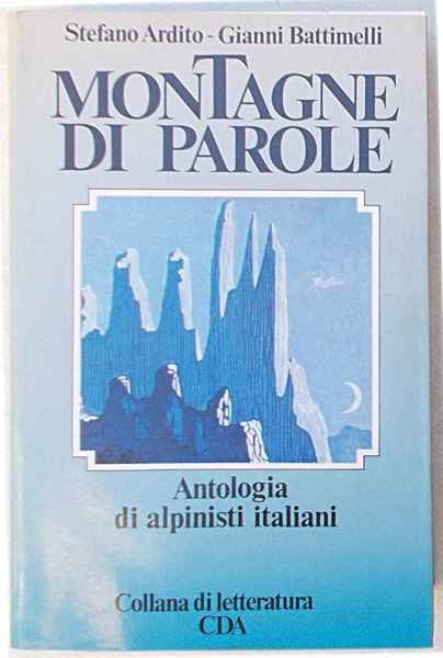 Montagne di parole. Antologia di alpinisti italiani. | Immagine Gallery 1