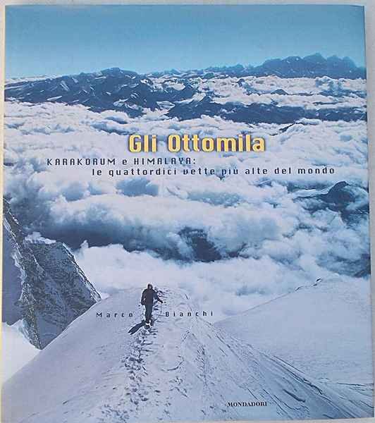 Gli ottomila. Karakorum e Himalaya: le quattordici vette più alte …