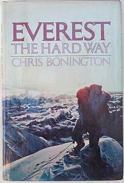 Everest the hardway. The first ascent of the South West …