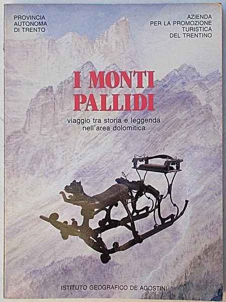 I Monti Pallidi viaggio tra storia e leggenda nell'area dolomitica.