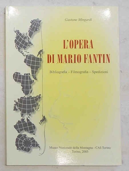 L'opera di Mario Fantin. Bibliografia - Filmografia - Spedizioni.