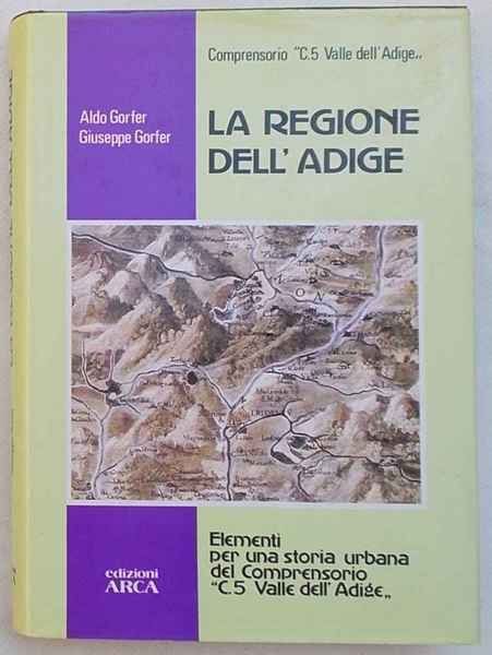 La regione dell'Adige. Elementi per una storia urbana del Comprensorio …