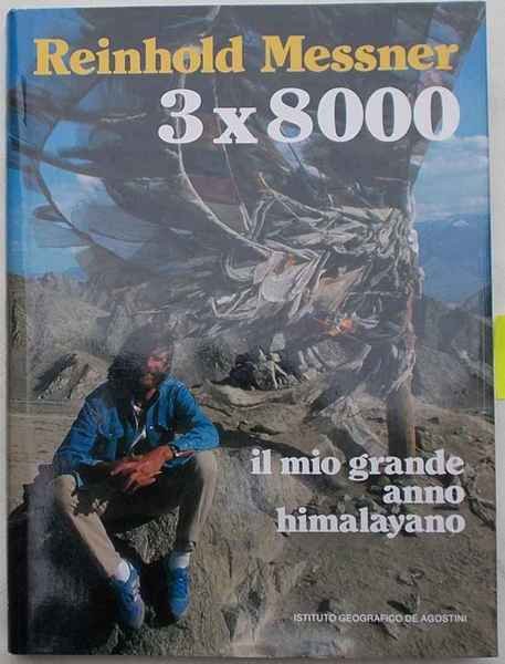 3 x 8000. Il mio grande anno himalayano.