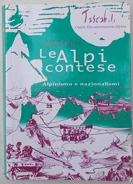 Le Alpi contese. Alpinismo e nazionalismi.