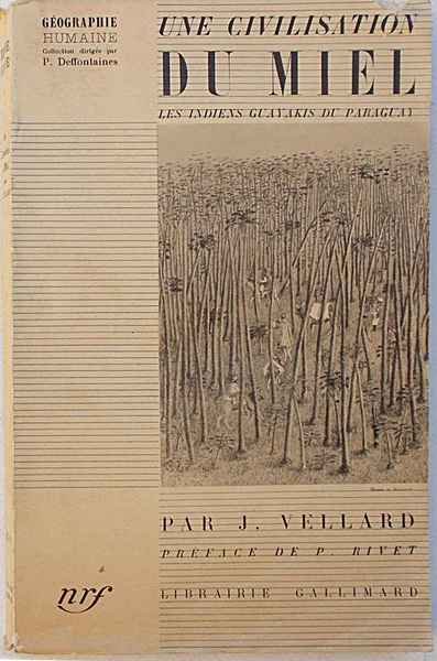 Une civilization du miel. Les Indies Guayakis du P