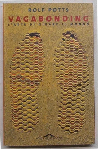Vagabonding. L'arte di girare il mondo.
