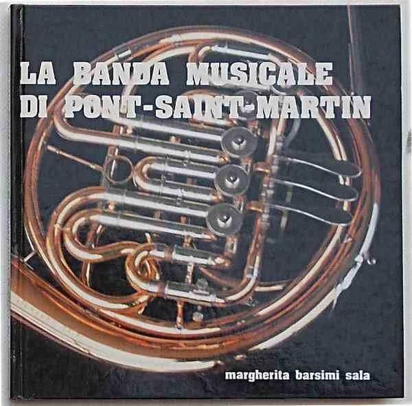 La banda musicale di Pont-Saint-Martin. Note.di storia e musica.