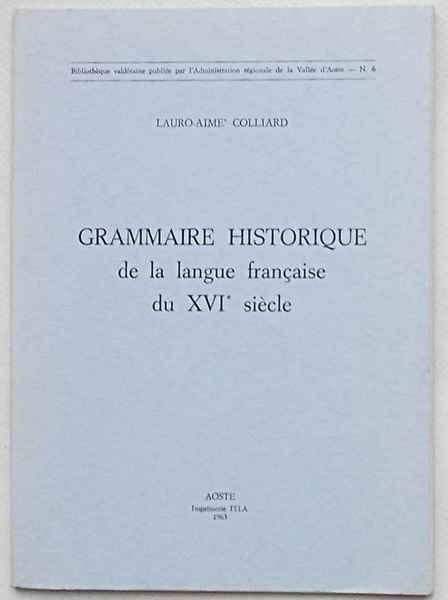 Grammaire historique de la langue francaise du XVIe siècle.