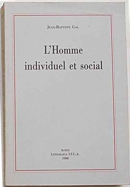 L'Homme individuel et social.