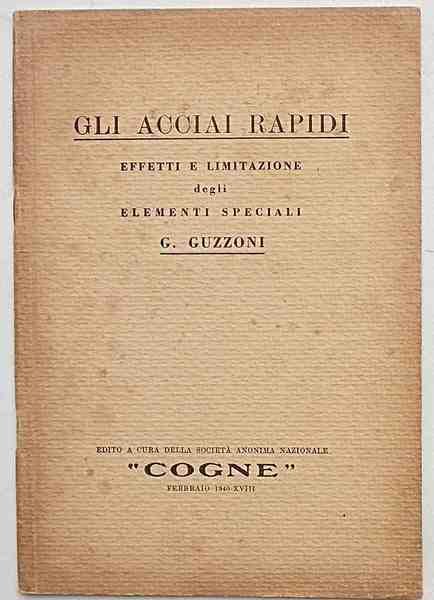 Gli acciai rapidi. Effetti e limitazione degli elementi speciali.