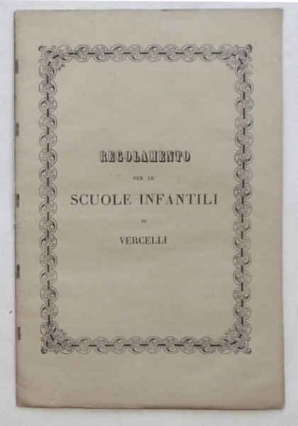 Regolamento per le Scuole Infantili di Vercelli.