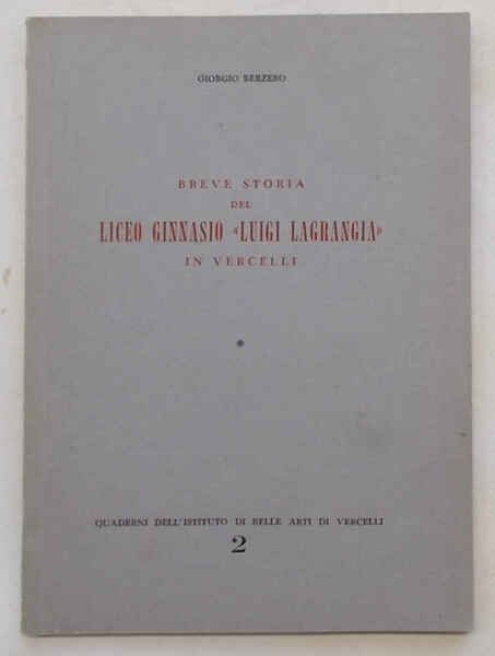 Breve storia del Liceo Ginnasio "Luigi Lagrangia" in Vercelli.