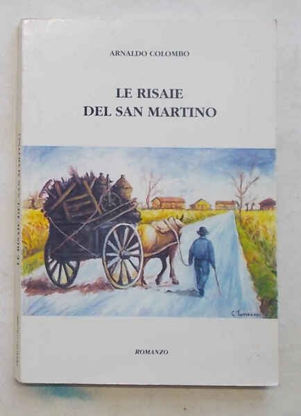Le risaie del San Martino. Romanzo.