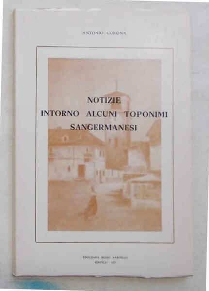 Notizie intorno alcuni toponimi Sangermanesi.