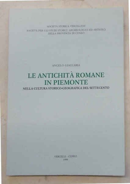 Le antichità romane in Piemonte nella cultura storico-geografica del Settecento.