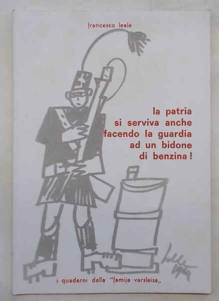 La patria si serviva anche facendo la guardia ad un …