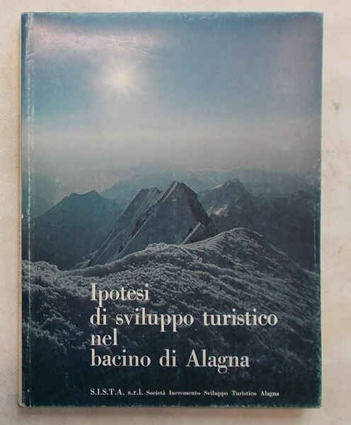 Ipotesi di sviluppo turistico nel bacino di Alagna.