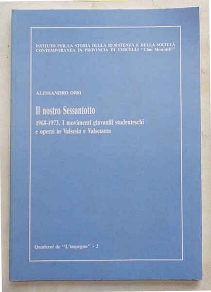 Il nostro Sessantotto. 1968 - 1973. I movimenti giovanili studenteschi …