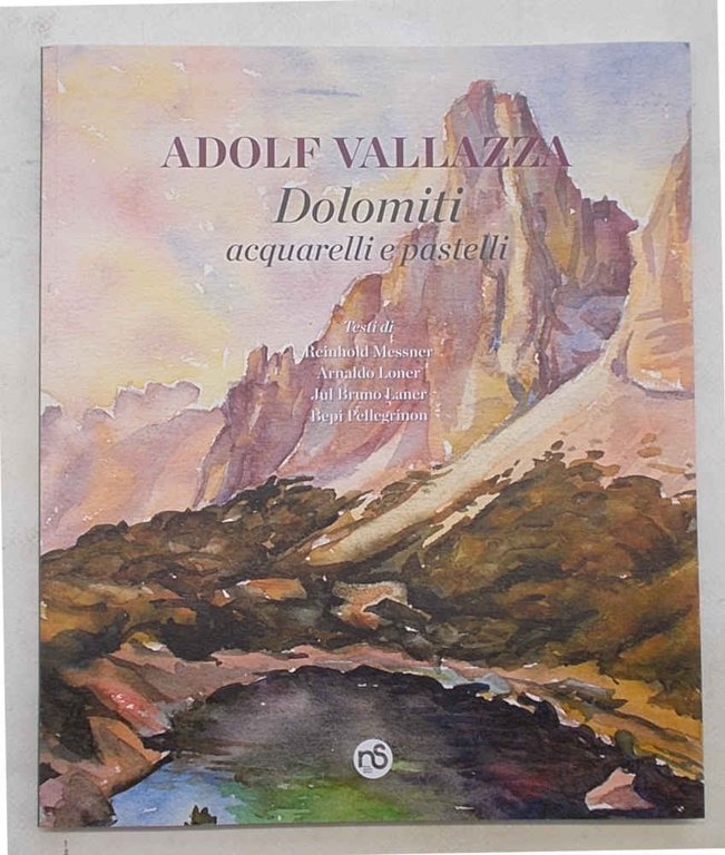 Adolf Vallazza. Dolomiti acquarellli e pastelli.