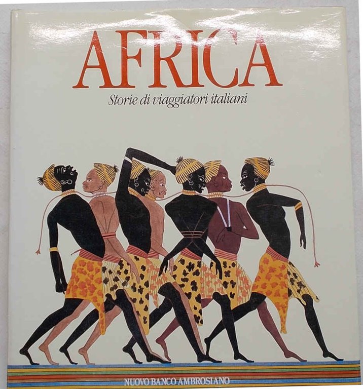 Africa. Storie di viaggiatori italiani.