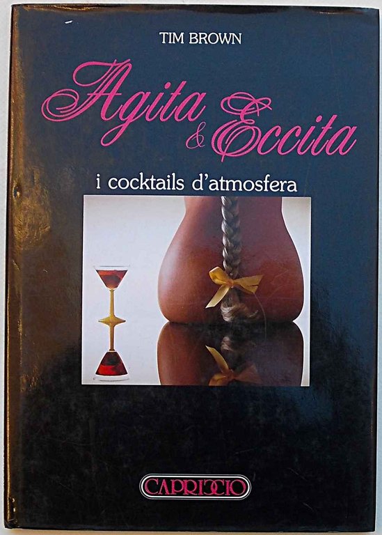 Agita & eccita. I cocktails d'atmosfera.