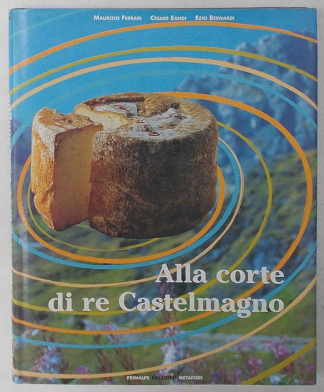 Alla corte di re Castelmagno.