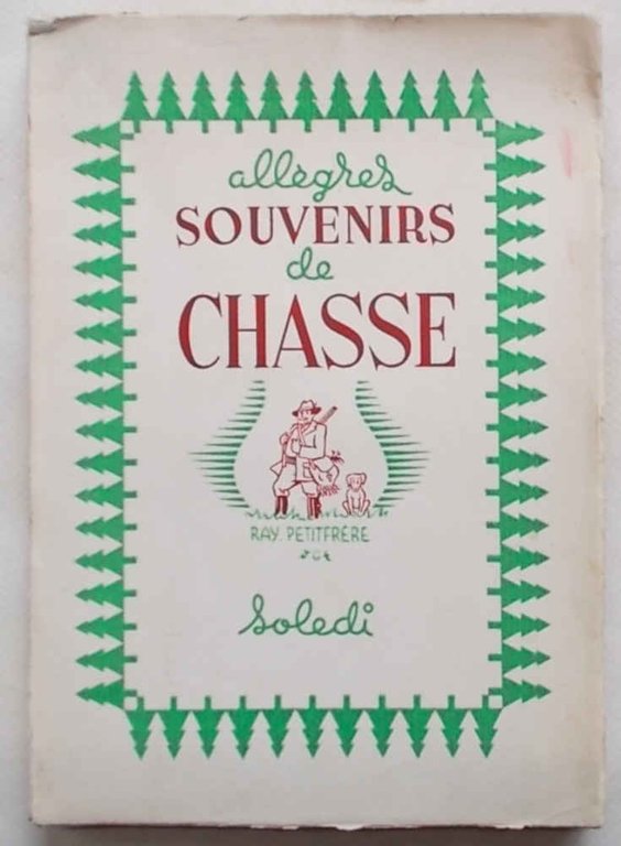 Allègres souvenirs de chasse ou badines historiettes destinées au sain …