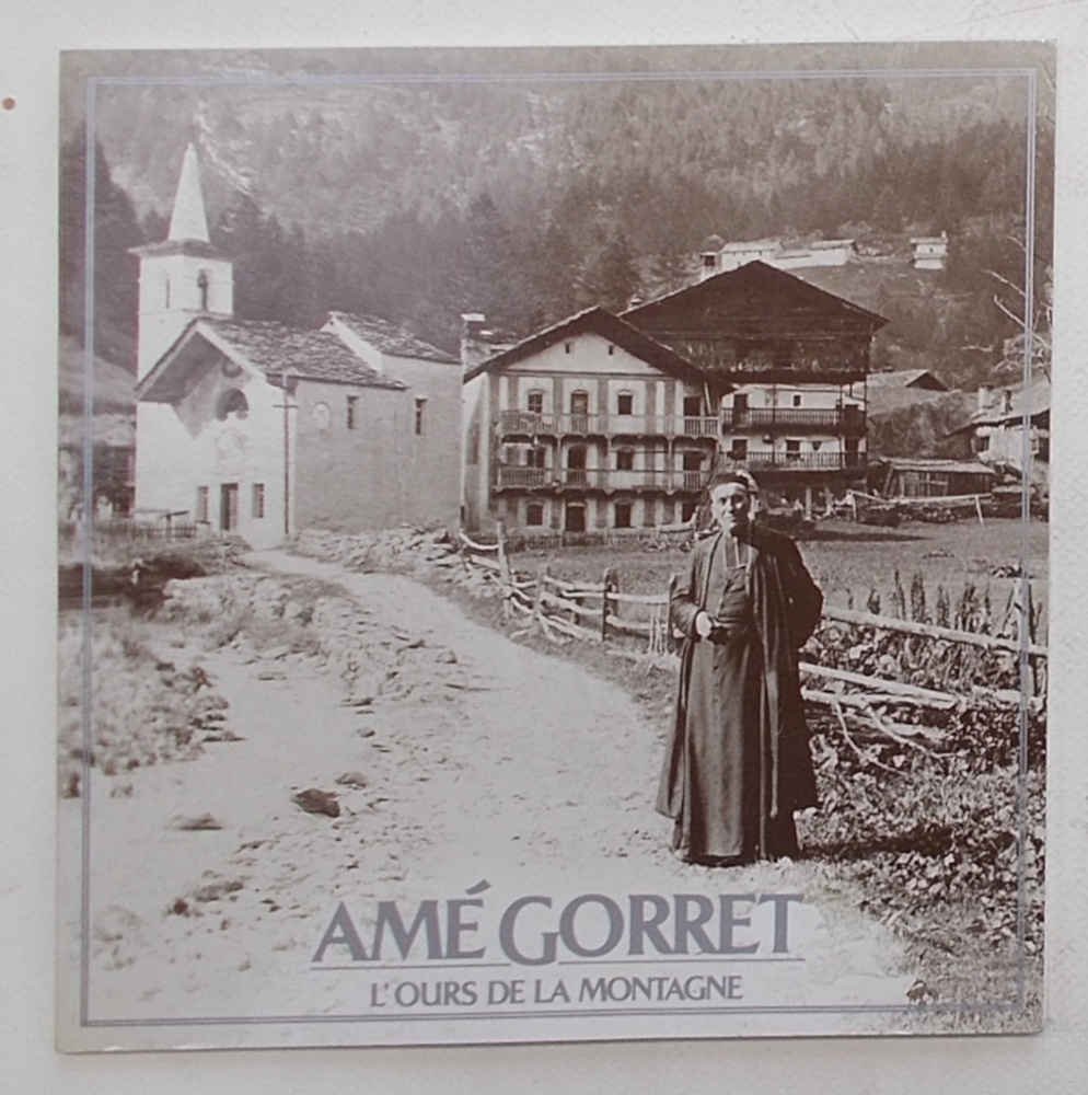 Amé Gorret l'ours de la montagne.