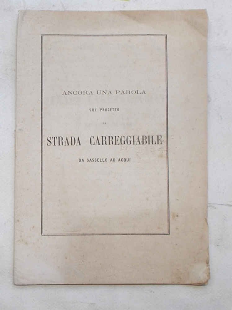 Ancora una parola sul progetto di strada carreggiabile da Sassello …