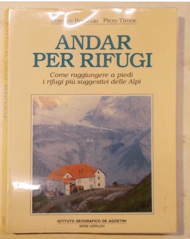 Andar per rifugi. Come raggiungere a piedi i rifugi più …