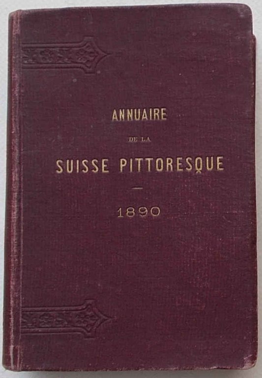 Annuaire de la Suisse Pittoresque et Hygiénique. 1890. Stations climatériques, …