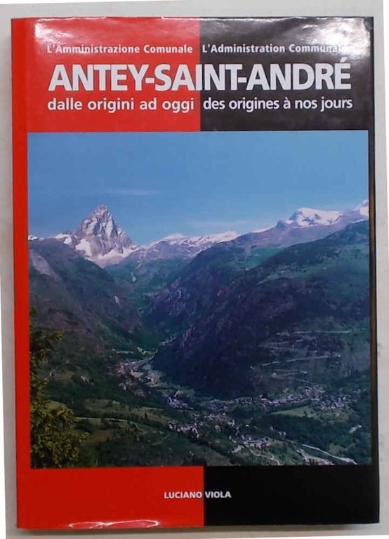 Antey-Saint-André dalle origini ad oggi. Des origines à nos jours.