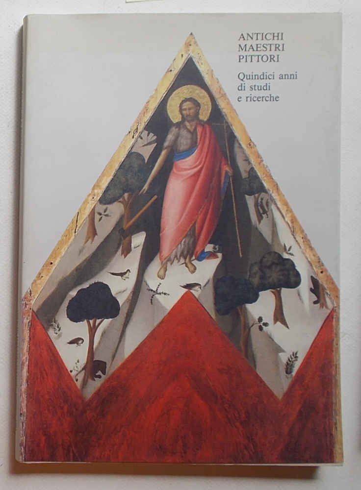 Antichi Maestri Pittori. Quindici anni di studi e ricerche.