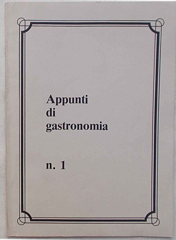 Appunti di gastronomia. n. 1.